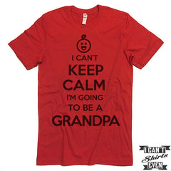 I Can't Keep Calm I'm Going To Be A Grandpa Unisex T shirt. Grandpa To Be Tee.