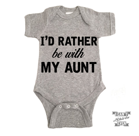 I'd Rather Be With My Aunt Baby Bodysuit
