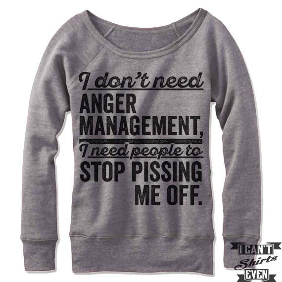 I Don't Need Anger Management Off Shoulder Sweater.