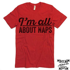 I'm All about Naps T shirt. Napping Tee.