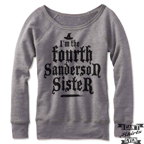 I'm The Fourth Sanderson Sister Off Shoulder Sweater.