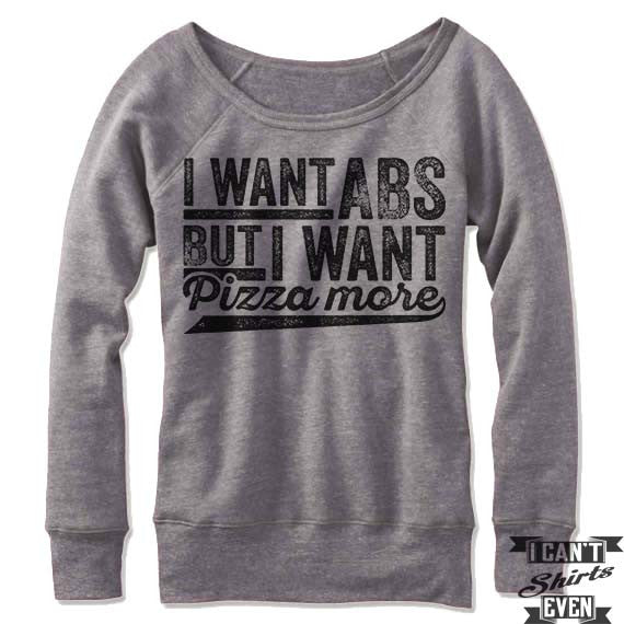 I Want ABS But I Want Pizza More Off Shoulder Sweater.