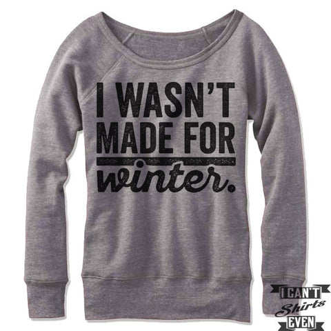 I Wasn't Made For Winter Off Shoulder Sweater