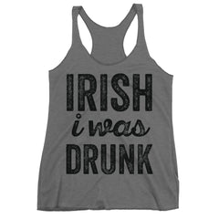 Irish I Was Drunk top