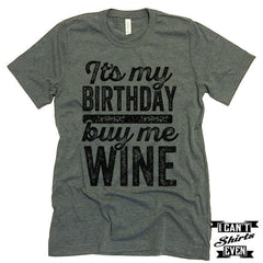 It's My Birthday Buy Me Wine t shirt