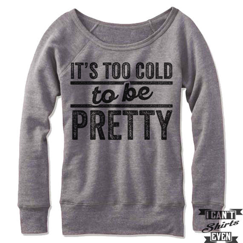 It's Cold To Be Pretty Off Shoulder Sweater