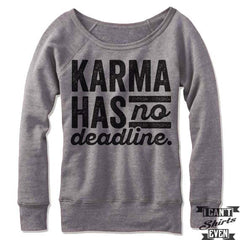 Karma Has No Deadline Off Shoulder Sweater.