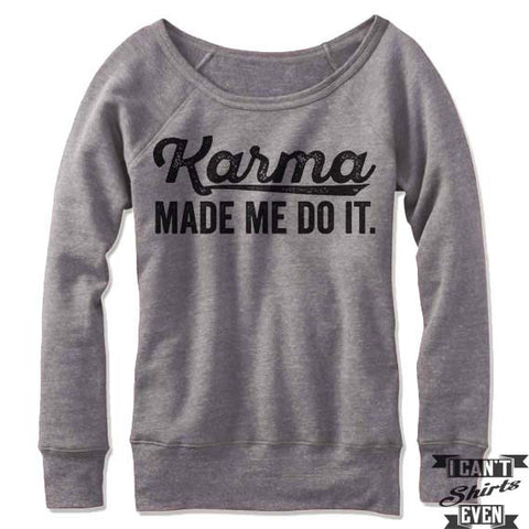 Karma Made Me Do It Off Shoulder Sweater.