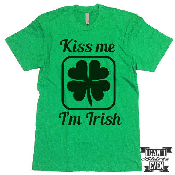 Kiss Me I'm Irish Shirt. St. Patrick's Day T Shirt. Shamrock Shirts. Unisex Tee.
