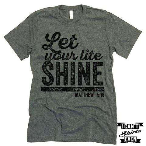 Let Your Lite Shine T-Shirt.