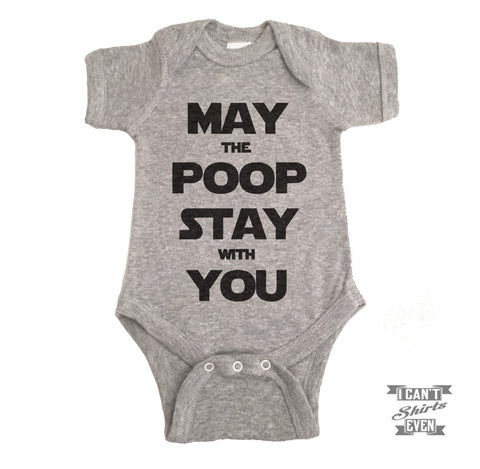 May The Poop Stay With You Baby Bodysuit