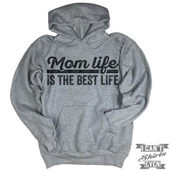 Mom Life Is the Best Life Hoodie.
