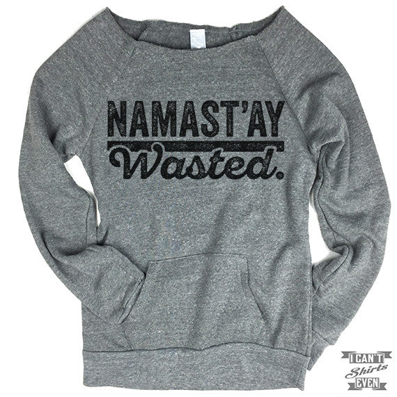 Namast'ay Wasted Off-The-Shoulder Sweater.