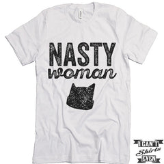 Nasty Woman t shirt