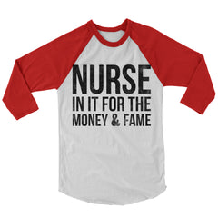 Nurse In It For The Money And Fame Baseball Shirt