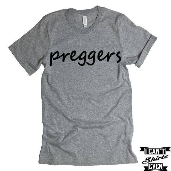 Preggers Shirt. Crewneck Unisex Womens Tshirt. Funny Pregnancy Tee.