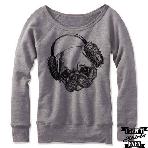 Off the Shoulder Pug Sweatshirt. Pug in Ear Muffs Wide neck Fleece Shirt.