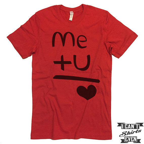 Love Rebus T Shirt. Me Plus You Equals Love Tee. Cute Unisex Shirt.