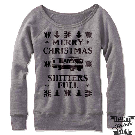 Merry Christmas Off The Shoulder Sweatshirt. Shitter s Full Christmas I Can t Even Shirts