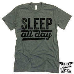 Sleep All Day T shirt. Napping Tee.