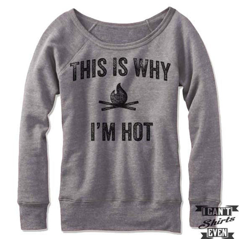 This Is Why I'm Hot Off Shoulder Sweater.