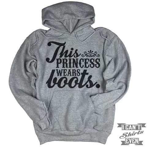 This Princess Wears Boots Hoodie.