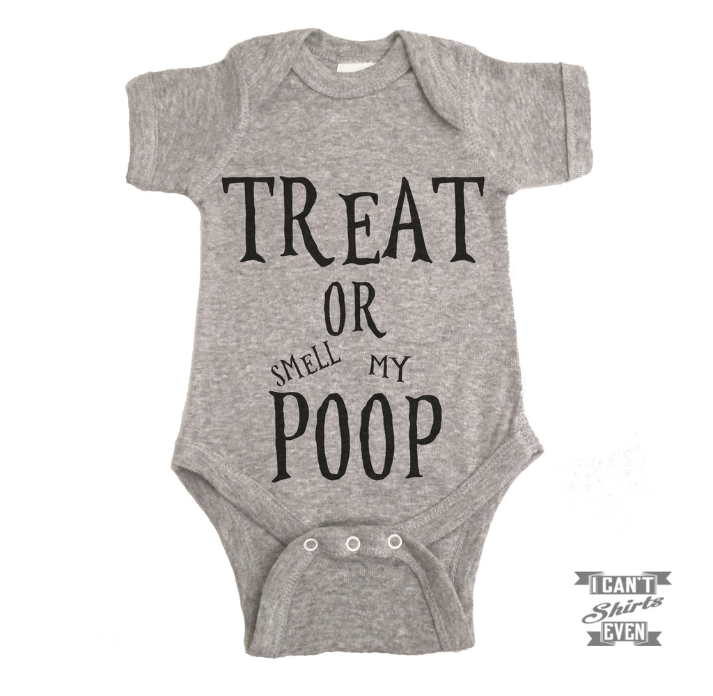 Treat Or Smell My Poop Baby Bodysuit. Halloween.