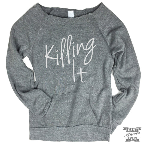 Killing It Sweatshirt