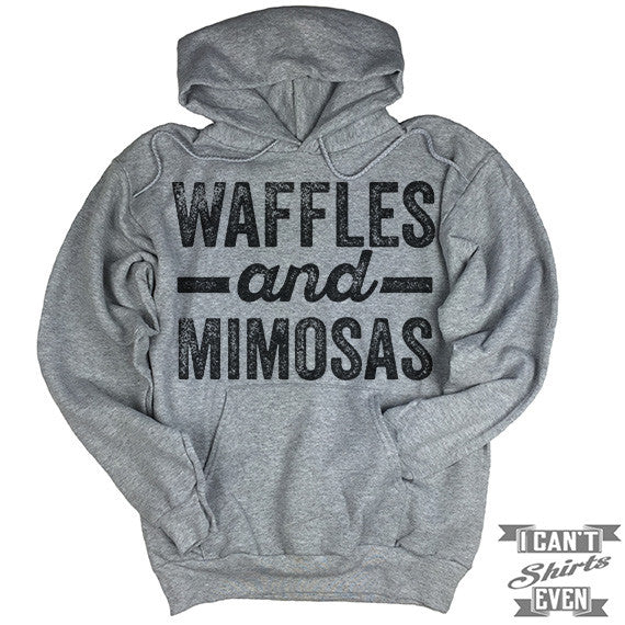 Waffles And Mimosas Hoodie.