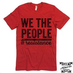 We The People #resistance t-shirt