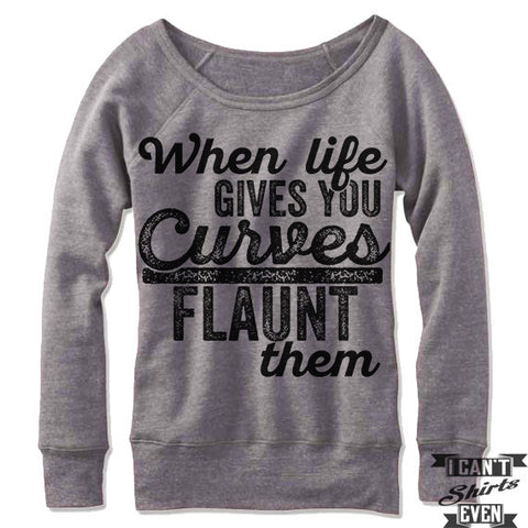 When Life Gives You Curves Flaunt Them Off Shoulder Sweater.