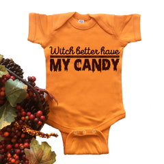 Witch Better Have My Candy Baby Bodysuit.