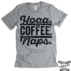 Yoga Coffee Naps T shirt.