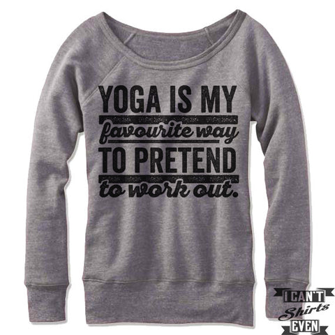 Yoga Is My Favorite Way To pretend To Work Out Off-The-Shoulder Sweater